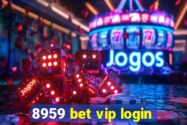 8959 bet vip login